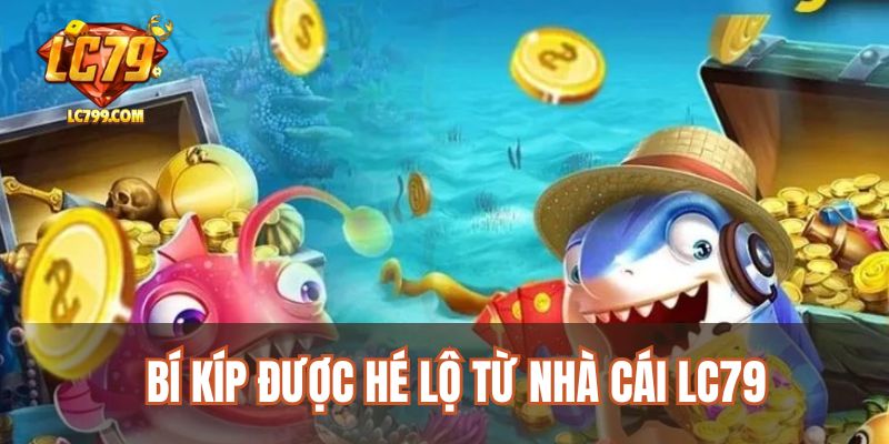 Bí kíp được hé lô từ nhà cái LC79