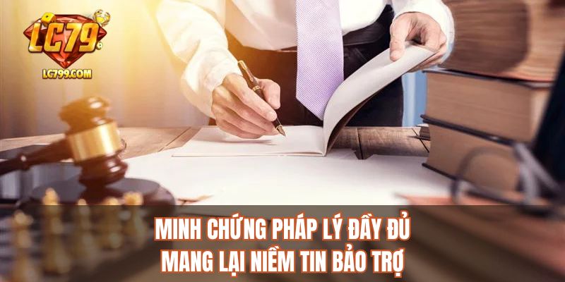 Minh chứng pháp lý đầy đủ mang lại niềm tin bảo trợ